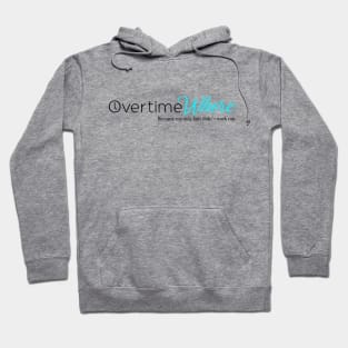 Overtime whore Hoodie